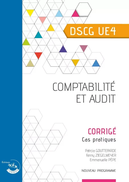 Comptabilité et audit - Corrigé - Patricia Gouttefarde, Fanny Ziegelmeyer, Emmanuelle Pèpe - CORROY