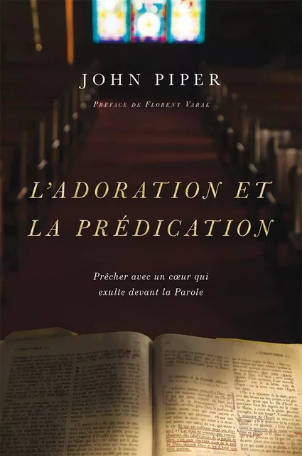 L’adoration et la prédication - John Piper - PUB CHRETIENNES