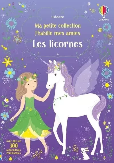 J'habille mes amies - Ma petite collection - Les licornes - Fiona Watt - Usborne publishing ltd