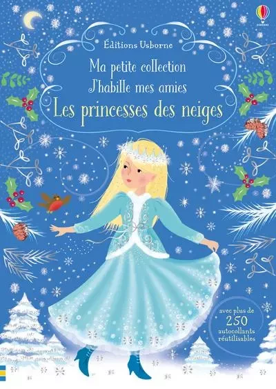 J'habille mes amies - Ma petite collection - Les Princesses des neiges - Fiona Watt - Usborne publishing ltd