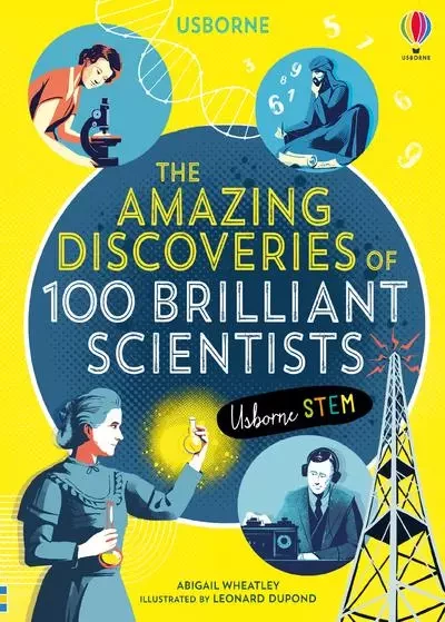 The Amazing Discoveries of 100 Brilliant Scientists - Abigail Wheatley, Rob Lloyd Jones - Usborne catalogue anglais