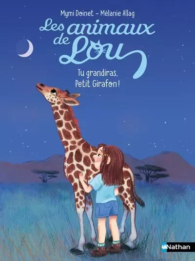 Les Animaux de Lou : Tu grandiras, Petit Girafon ! - Mymi Doinet - Nathan