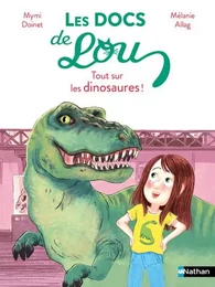 Les docs de Lou : Tout sur les dinosaures !