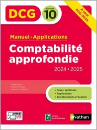 Comptabilité approfondie- DCG - Epreuve 10 - Manuel et applications - Edition 2024-2025