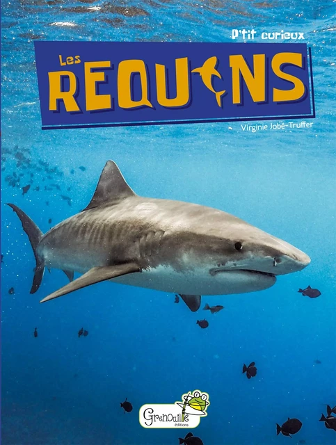 Les requins - VIRGINIE JOBE-TRUFFER - GRENOUILLE