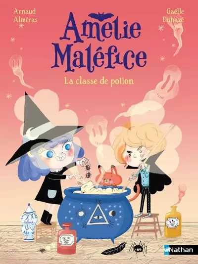 Amélie Maléfice : La classe de potions - Arnaud Alméras - Nathan