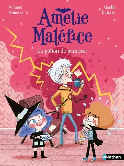 Amélie Maléfice : La potion de jeunesse - Arnaud Alméras - Nathan