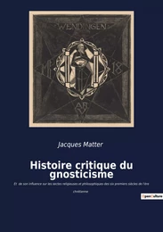 Histoire critique du gnosticisme