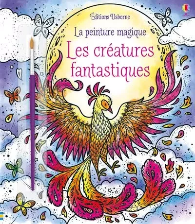 Les créatures fantastiques - La peinture magique - Abigail Wheatley - Usborne publishing ltd