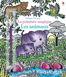 Les animaux - La peinture magique - Dès 5 ans