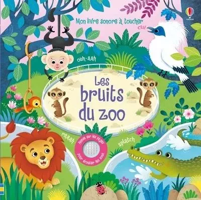 Les bruits du zoo - Mon livre sonore à toucher - Dès 1 an - Sam Taplin - Usborne publishing ltd