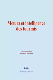 Mœurs et intelligence des fourmis