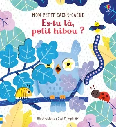 Es-tu là, petit hibou ? - Mon petit cache-cache - Sam Taplin - Usborne publishing ltd