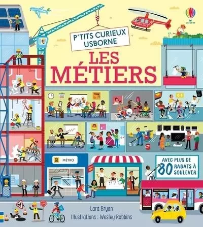 Les métiers - P'tits curieux Usborne - Lara Bryan - Usborne publishing ltd