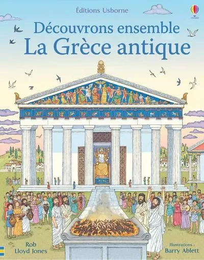 La Grèce antique - Découvrons ensemble - Rob Lloyd Jones - Usborne publishing ltd