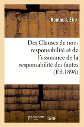 Des Clauses de non-responsabilité et de l'assurance de la responsabilité des fautes