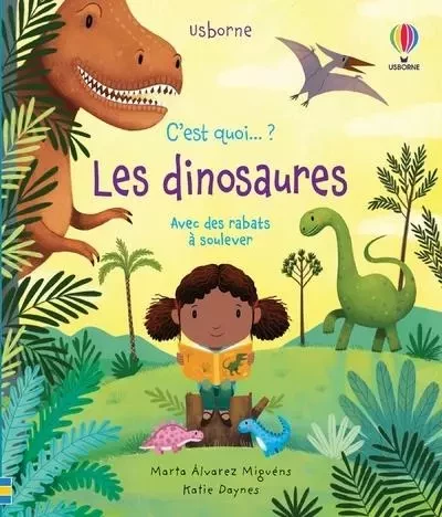 Les dinosaures - C'est quoi... ? - Katie Daynes, Jane Chisholm, Marta Alvarez Miguens - Usborne publishing ltd