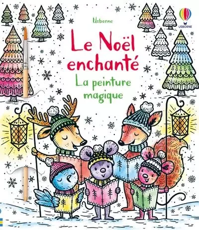 Le Noël enchanté - La peinture magique -  - Usborne publishing ltd