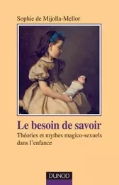 Le besoin de savoir - Théories et mythes magico-sexuels dans l'enfance