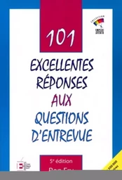 101 excellentes réponses aux questions d'entrevue