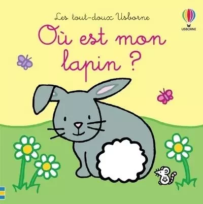 Où est mon lapin ? - Les tout-doux Usborne - Fiona Watt - Usborne publishing ltd