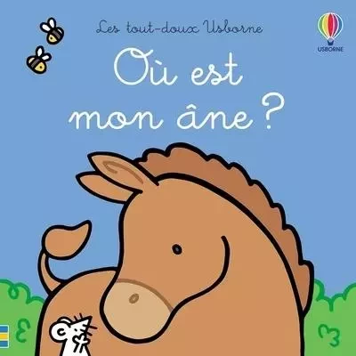 Où est mon âne ? - Les tout-doux Usborne - Fiona Watt - Usborne publishing ltd