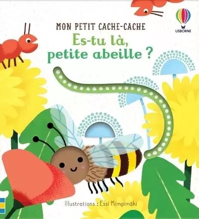 Es-tu là, petite abeille ? - Mon petit cache-cache - Sam Taplin, Renée Chaspoul - Usborne publishing ltd