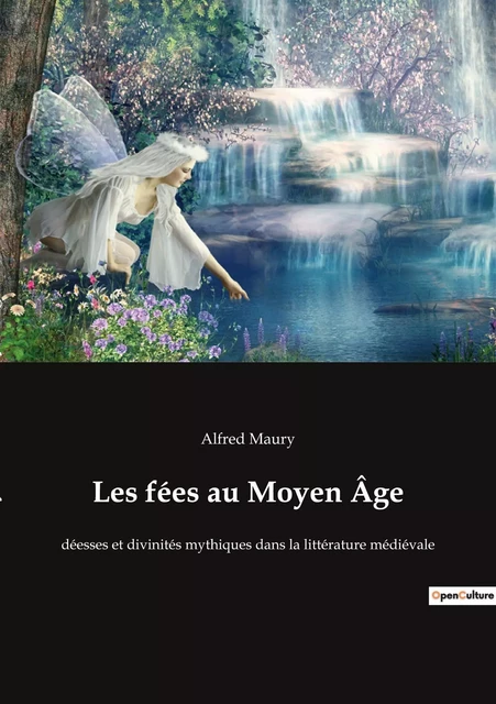 Les fées au Moyen Âge - Alfred Maury - CULTUREA