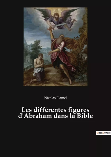 Les différentes figures d'Abraham dans la Bible - Nicolas Flamel - CULTUREA