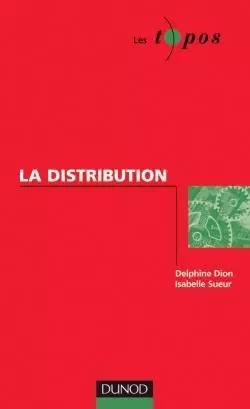 La Distribution - Delphine Dion, Isabelle Sueur - DUNOD