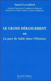 Le grand dérangement ou la part de fable dans l'Histoire