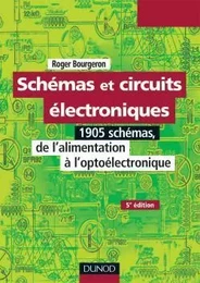 Schémas et circuits électroniques - Tome 1 - 5e éd