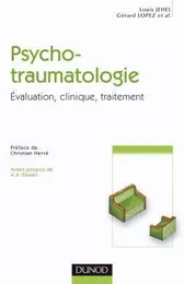 Psychotraumatologie - Évaluation, clinique, traitement