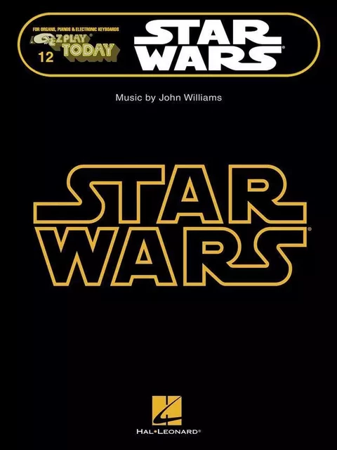 JOHN WILLIAMS : STAR WARS - E-Z PLAY TODAY VOLUME 12 - PIANO OR KEYBOARD -  JOHN WILLIAMS - HAL LEONARD