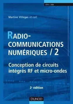 Radiocommunications numériques - Tome 2 - 2ème édition - Martine Villegas, Corinne Berland, Daniel Courivaud, Gaëlle Lissorgues, Christian Ripoll, Odile Picon - DUNOD