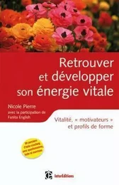 Retrouver et développer son énergie vitale - Vitalité, «motivateurs» et profils de forme