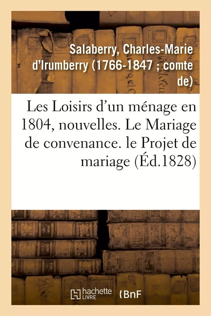 Les Loisirs d'un ménage en 1804, nouvelles - Charles-Marie d'Irumberry Salaberry - HACHETTE BNF