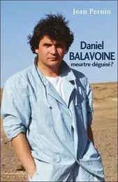 Daniel Balavoine, meurtre déguisé ?