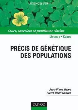 Précis de génétique des populations - Cours, exercices et problèmes résolus - Jean-Pierre Henry, Pierre-Henri Gouyon - DUNOD