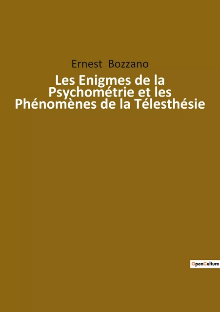 Les Enigmes de la Psychométrie et les Phénomènes de la Télesthésie - Ernest Bozzano - CULTUREA