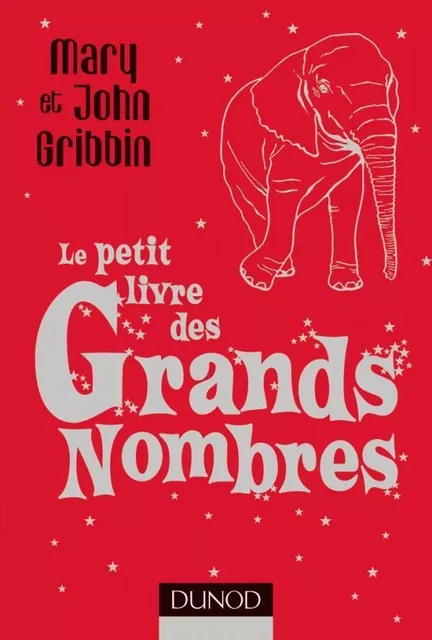 Le petit livre des grands nombres - John Gribbin, Mary Gribbin - DUNOD