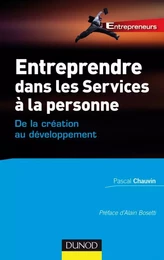 Entreprendre dans les services à la personne - De la création au développement