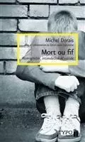 MORT OU FIF. INTIMIDATION, HOMOPHOBIE ET SUICIDE 2E ED. -  DORAIS MICHEL - TYPO