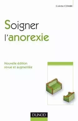 Soigner l'anorexie 2e édition. - Colette Combe - DUNOD