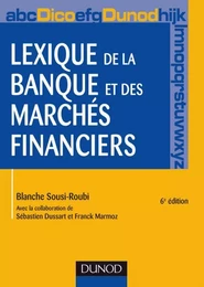 Lexique de la banque et des marchés financiers - 6ème édition