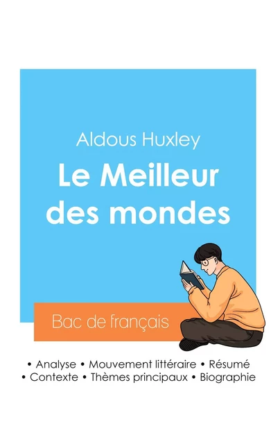 Réussir son Bac de français 2024 : Analyse du Meilleur des mondes d'Aldous Huxley - Aldous HUXLEY - BAC DE FRANCAIS