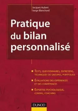 Pratique du bilan personnalisé - 2ème édition - Jacques Aubret, Serge Blanchard - DUNOD