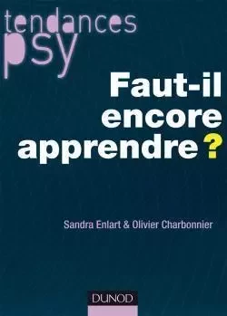 Faut-il encore apprendre ? - Sandra Enlart, Olivier Charbonnier - DUNOD