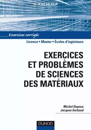 Exercices et problèmes de sciences des matériaux