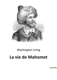 La vie de Mahomet